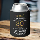 30th Birthday Black Gold  Legendary Funny Can Cooler<br><div class="desc">A personalised elegant 30th birthday can cooler that is easy to customise for that special birthday party occasion.</div>