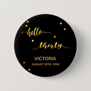 30th birthday black gold name date hello thirty 6 cm round badge