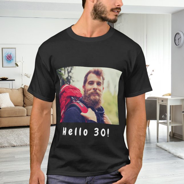 30th birthday black photo hello 30 guys men T-Shirt (Creator Uploaded)