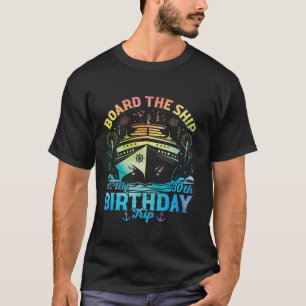 30th Birthday Board The Ship It s My 30th Birthday T-Shirt