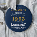 30th Birthday Born 1993 Add Name Blue Gold Legend 6 Cm Round Badge<br><div class="desc">Birthday add your name badge / button. Edit the name and year with the template provided. A wonderful custom blue birthday design. More gifts and party supplies available with the "Legendary" design in the store.</div>