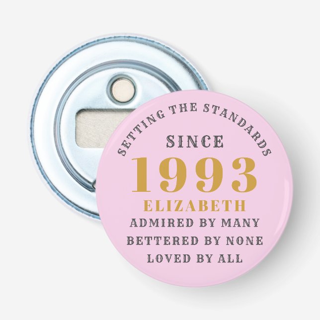 30th Birthday Born 1993 Add Name Pink Gray Bottle Opener (Front)