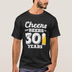 30Th Birthday Cheers And Beers 30 Years Thirtieth T-Shirt