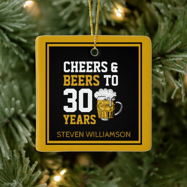 30th Birthday Cheers & Beers to 30 Years Ceramic Ornament (Tree)