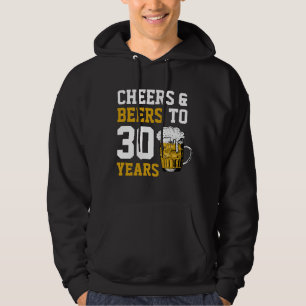 30th Birthday Cheers & Beers to 30 Years Hoodie