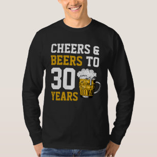 30th Birthday Cheers & Beers to 30 Years T-Shirt