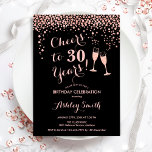 30th Birthday - Cheers To 30 Years Rose Gold Black Invitation<br><div class="desc">30th Birthday Invitation. Cheers To 30 Years! Elegant design in black and rose gold. Features champagne glasses,  script font and confetti. Perfect for a stylish thirtieth birthday party. Personalize with your own details. Can be customized to show any age.</div>