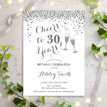 30th Birthday - Cheers To 30 Years Silver White Invitation<br><div class="desc">30th Birthday Invitation. Cheers To 30 Years! Elegant design in white and silver. Features champagne glasses,  script font and confetti. Perfect for a stylish thirtieth birthday party. Personalise with your own details. Can be customised to show any age.</div>