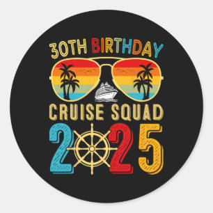 30th Birthday Cruise 2025 Friend Family Cruise Shi Classic Round Sticker