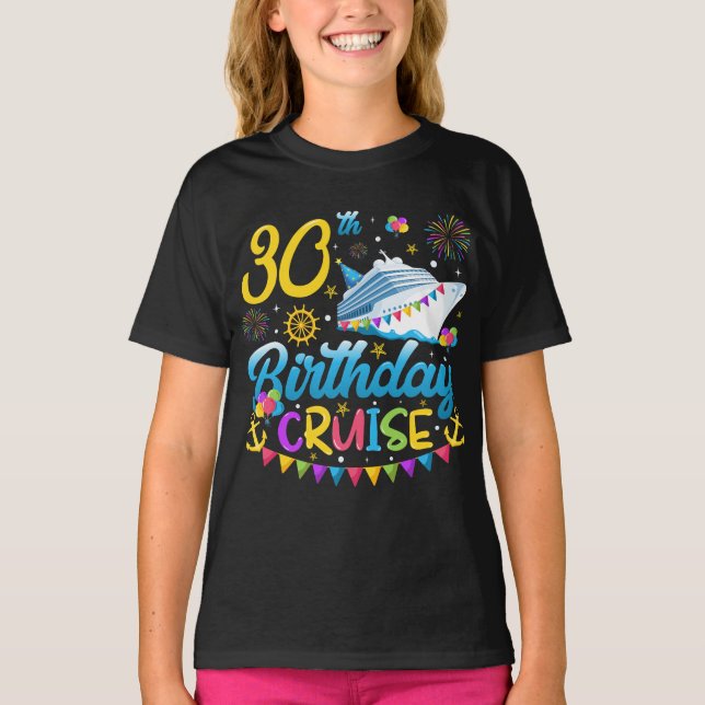 30th Birthday Cruise B-Day Party Girl T-Shirt (Front)