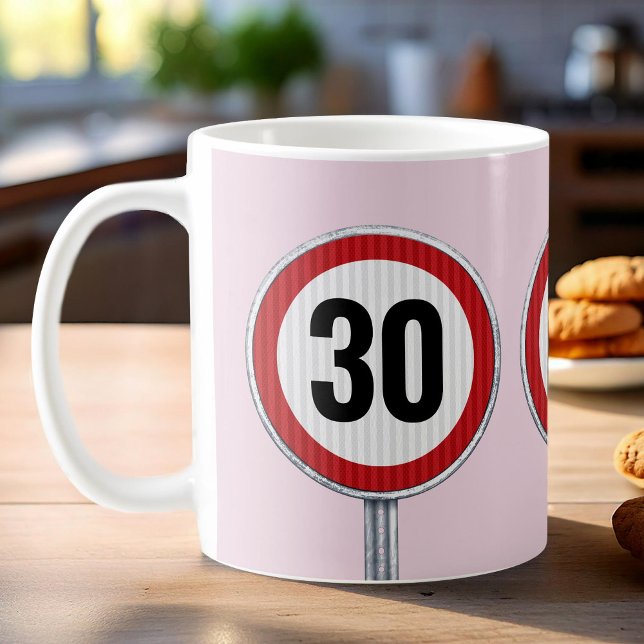 30th birthday CUSTOM AGE Speed Limit Sign Coffee Mug (Creator Uploaded)