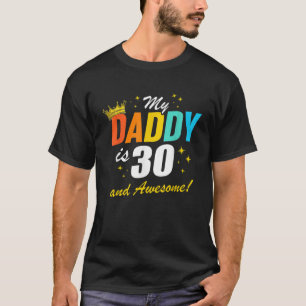 30th Birthday Daddy Is 30 T Shirt