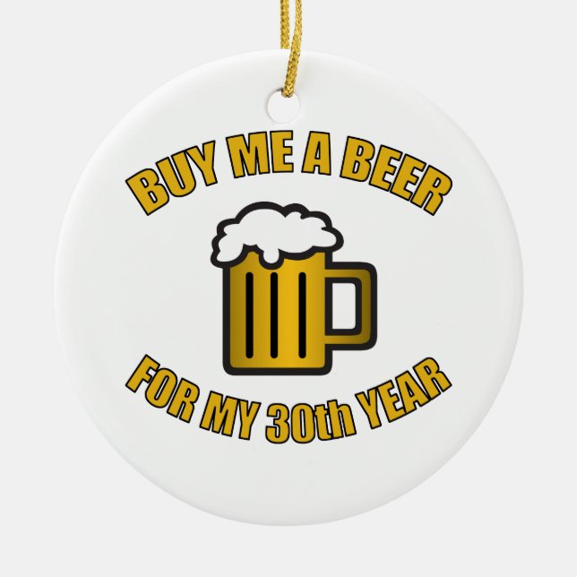 30th Birthday Funny Beer Ceramic Tree Decoration (Front)