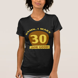 30th Birthday Gag Gifts T-Shirt