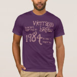 30th Birthday Gift 1984 Vintage Brew Bordeaux T-Shirt<br><div class="desc">Looking for a unique 30th birthday gift?  Here's a fun birthday shirt!  Vintage Brew crafted in 1984 and aged to perfection. 

 

  Click link to see more birthday t-shirts,  mugs,  magnets and more!</div>