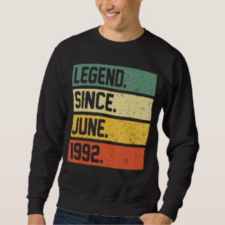 30th Birthday Gift 30 Year Old  Legend Since June  Sweatshirt