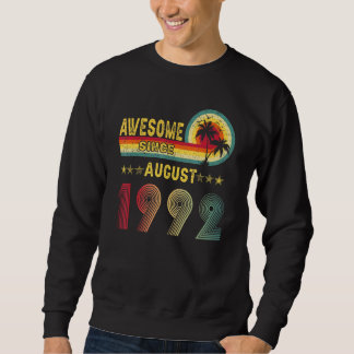 30th Birthday Gift Awesome Since August 1992 30 Ye Sweatshirt