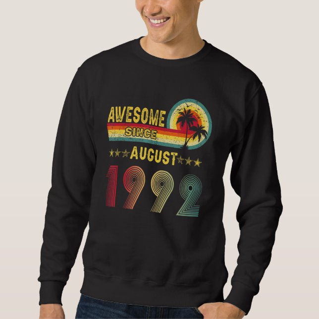 30th Birthday Gift Awesome Since August 1992 30 Ye Sweatshirt (Front)