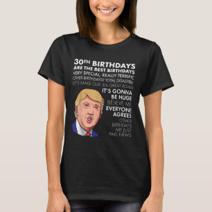 30th Birthday Gift Funny Trump Quote Shirt For Men