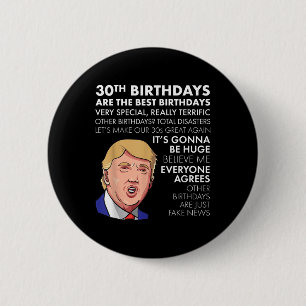 30th Birthday Gift Funny Trump Quote Shirt For Men 6 Cm Round Badge