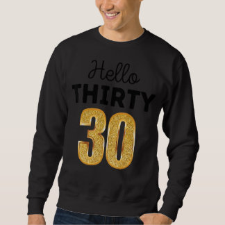 30th Birthday Hello Thirty Squad Sweatshirt