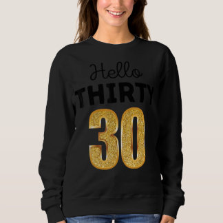 30th Birthday Hello Thirty Squad Sweatshirt