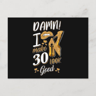 30th Birthday   I Make 30 Looks Good Postcard