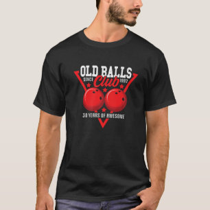 30Th Birthday I Old Balls Club I Bowling Ball T-Shirt