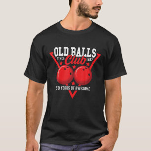 30Th Birthday I Old Balls Club I Bowling Ball T-Shirt