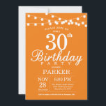 30th Birthday Invitation Orange<br><div class="desc">30th Birthday Invitation with String Lights. Orange Background. Men or Women Birthday. 13th 15th 16th 18th 20th 21st 30th 40th 50th 60th 70th 80th 90th 100th,  Any age. For further customisation,  please click the "Customise it" button and use our design tool to modify this template.</div>