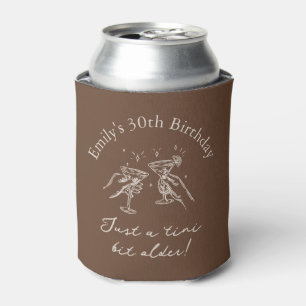 30th Birthday “Just a Tini Bit Older” Martini Can Cooler