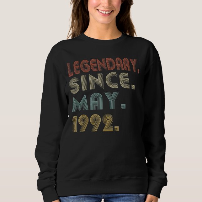 30th Birthday  Legendary Since May 1992  Retro Sweatshirt (Front)