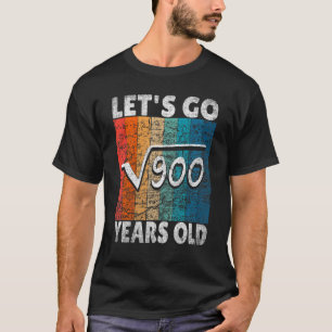 30th Birthday Let's Go Root From 900 30 Years T-Shirt