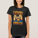 30th Birthday LEVEL 30 COMPLETE Party B-Day Gamers T-Shirt<br><div class="desc">30th Birthday LEVEL 30 COMPLETE Party B-Day Gamers</div>