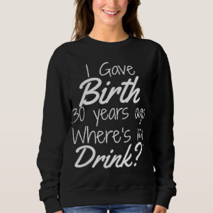 30th Birthday Mum Son Daughter 30 Year Old Gift Dr Sweatshirt