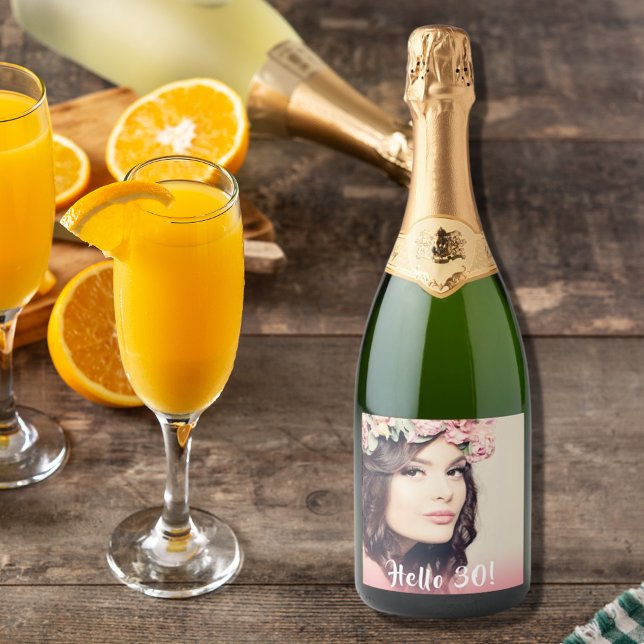 30th birthday photo hello 30 women sparkling wine label (Creator Uploaded)