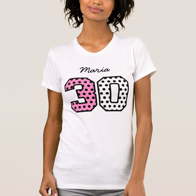30th Birthday Polka Dots Custom Name V011 T-Shirt (Front)