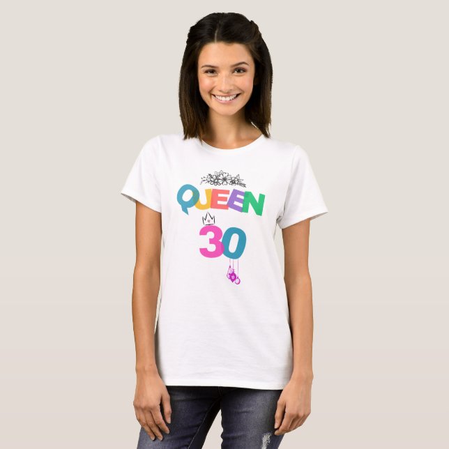 30th Birthday Queen Shirt (Front Full)