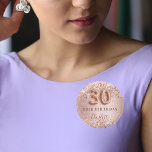 30th birthday rose gold blush pink name 3 cm round badge<br><div class="desc">Elegant,  classic,  glamorous name tag for a 30th birthday party.  Rose gold and blush gradient background. Decorated with rose gold confetti.  Personalize and add a name.   The name is written with a modern dark rose colored hand lettered style script.   Number 30 is written with a balloon style font.</div>