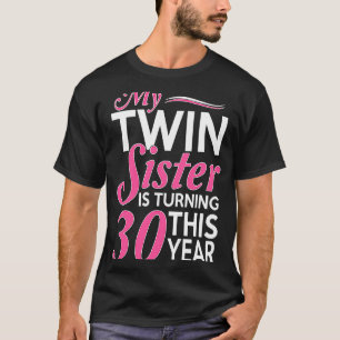 30th Birthday s for Twin Sisters Birth Year T-Shirt