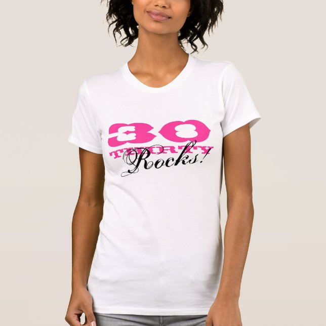 30th Birthday shirt | Thirty Rocks! (Front)