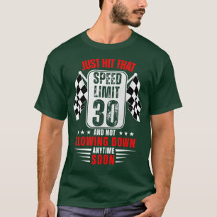 30th Birthday Speed Limit Sign 30 Years Old Funny  T-Shirt