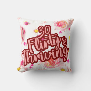 30th Birthday Thirty Flirty and Thriving Fun Pink Cushion