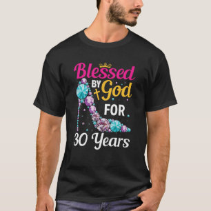 30th Birthday Woman Girl Blessed By God For 30 yea T-Shirt