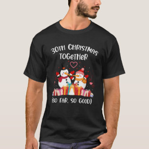 30th Christmas together wedding anniversary foreve T-Shirt