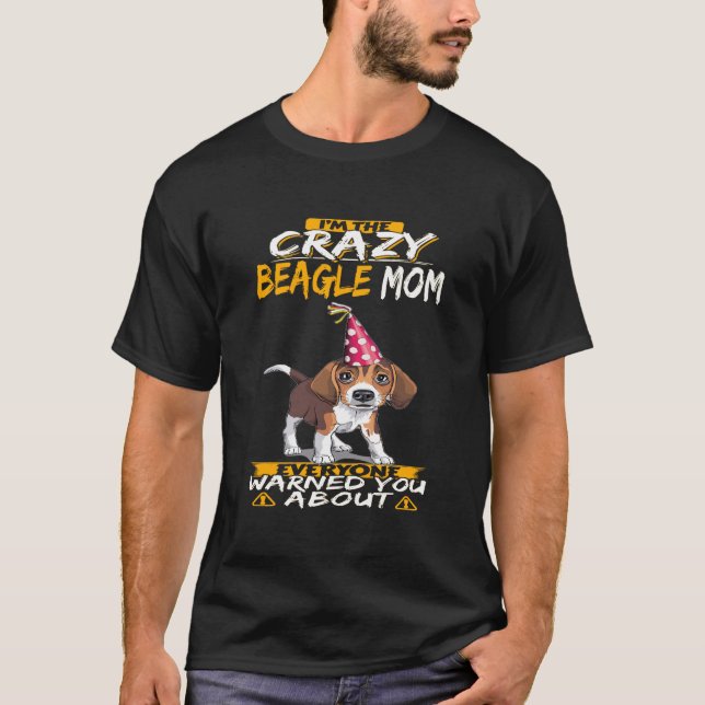 314 I'm The Crazy Beagle Mum T-Shirt (Front)