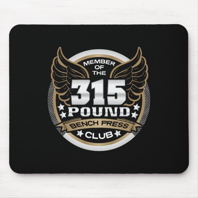 315 Pound Bench Press Club For Powerlifter Weightl Mouse Pad (Front)