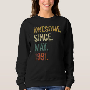 31st Birthday 31 Year Old Awesome Since May 1991 Sweatshirt