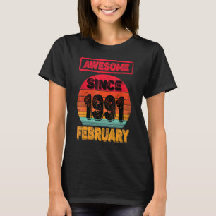 31st Birthday Born In February 1991 31yrs Old Adul T-Shirt