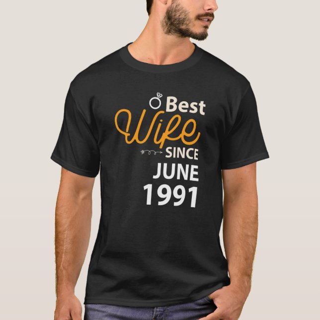 31st Wedding Anniversary Best Wife Since June 1991 T-Shirt (Front)